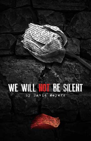 We Will Not Be Silent by David Meyers